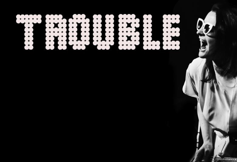 trouble