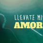 llevate mis amores